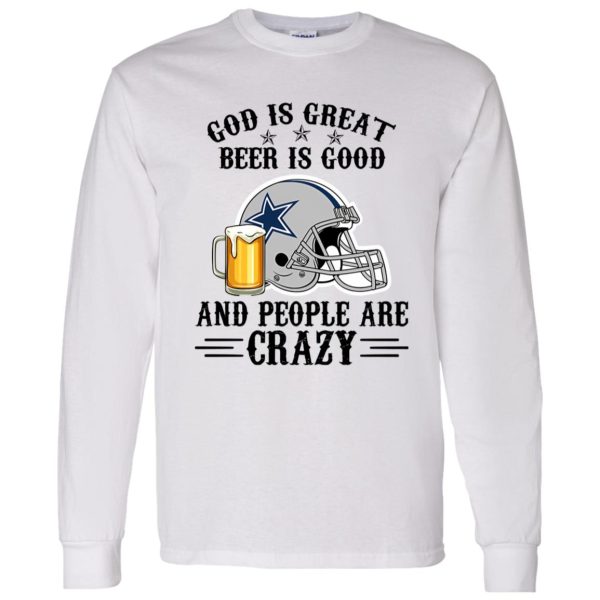 Dallas Cowboys God is Great Beer is Good And People Are Crazy Football NFL Shirt