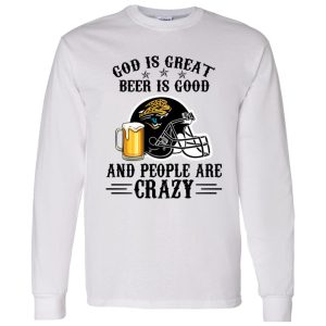 Jacksonville Jaguars God is Great Beer is Good And People Are Crazy Football NFL Shirt