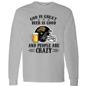 Jacksonville Jaguars God is Great Beer is Good And People Are Crazy Football NFL Shirt