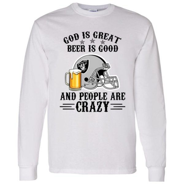 Oakland Raiders God is Great Beer is Good And People Are Crazy Football NFL Shirt