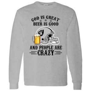 Oakland Raiders God is Great Beer is Good And People Are Crazy Football NFL Shirt