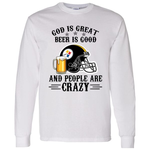 Pittsburgh Steelers God is Great Beer is Good And People Are Crazy Football NFL Shirt