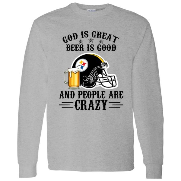 Pittsburgh Steelers God is Great Beer is Good And People Are Crazy Football NFL Shirt