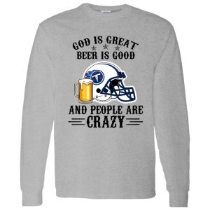 Tennessee Titans God is Great Beer is Good And People Are Crazy Football NFL Shirt