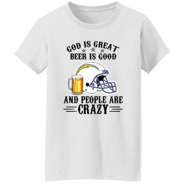 San Diego Chargers God is Great Beer is Good And People Are Crazy Football NFL Shirt