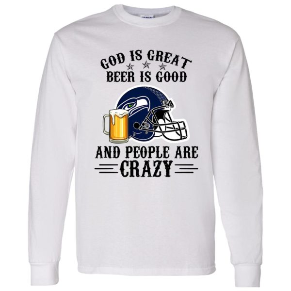 Seattle Seahawks God is Great Beer is Good And People Are Crazy Football NFL Shirt