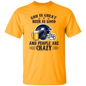 Seattle Seahawks God is Great Beer is Good And People Are Crazy Football NFL Shirt