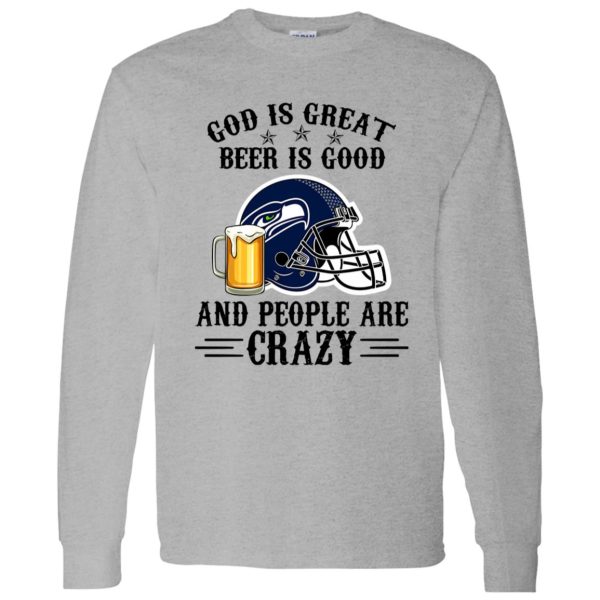 Seattle Seahawks God is Great Beer is Good And People Are Crazy Football NFL Shirt