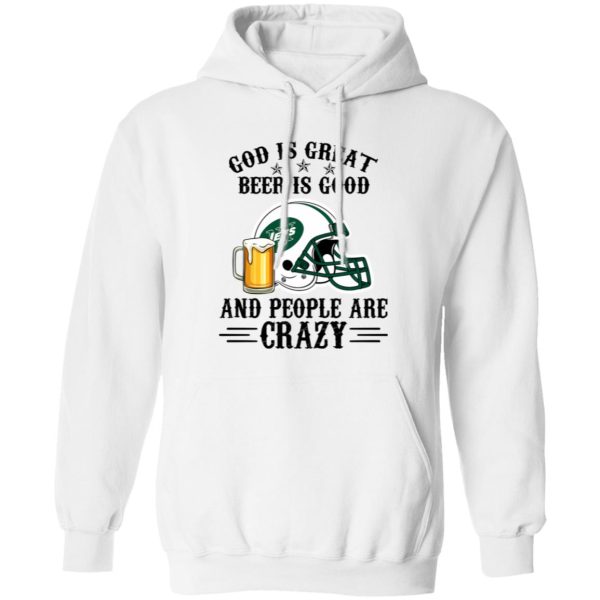 New York Jets God is Great Beer is Good And People Are Crazy Football NFL Shirt