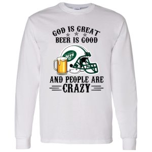 New York Jets God is Great Beer is Good And People Are Crazy Football NFL Shirt