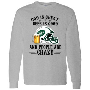 New York Jets God is Great Beer is Good And People Are Crazy Football NFL Shirt