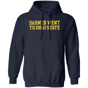 Dahmer Went To Ohio State Michigan Wolverines Football Shirt