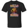 Behind Every Football Player Who Believes In Himself Is A Football Grandma Who Shirt