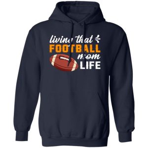 Football Mom Shirt, Living That Football Mom Life Shirt