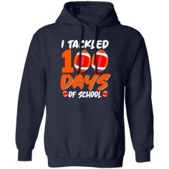 I Tackled 100 Days Of School Football Gift Sport Lover Shirt