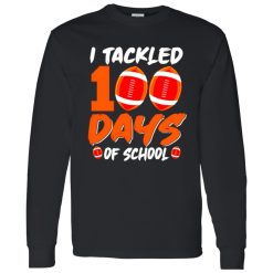 I Tackled 100 Days Of School Football Gift Sport Lover Shirt