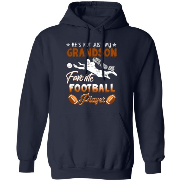 He’s Not Just My Grandson He’s Also My Favorite Football Player Shirt