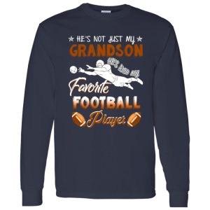 He’s Not Just My Grandson He’s Also My Favorite Football Player Shirt