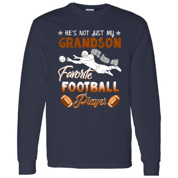 He’s Not Just My Grandson He’s Also My Favorite Football Player Shirt