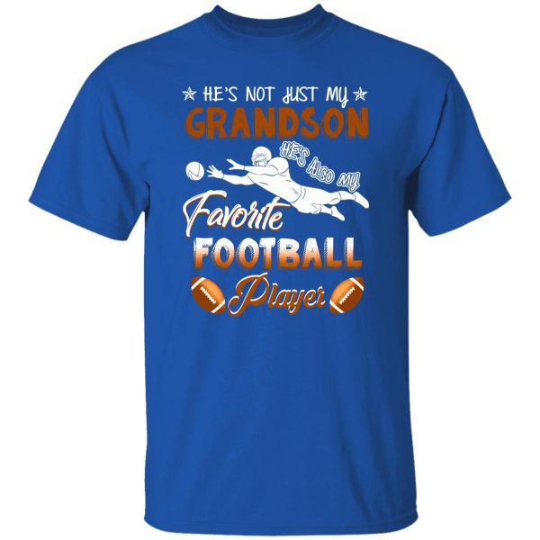 He’s Not Just My Grandson He’s Also My Favorite Football Player Shirt