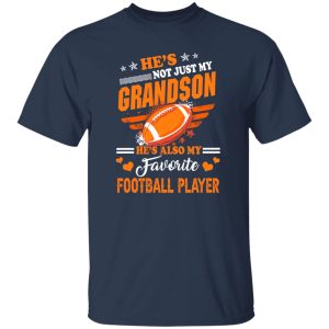 He Is My Favorite Football Player And Grandson Shirt