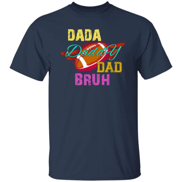 Football Dad Shirt, Dada Daddy Dad Bruh Shirt