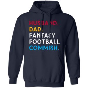 Football Commissioner Shirt, Husband Dad Fantasy Football Commish Shirt