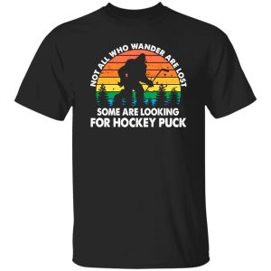 Vintage Bigfoot Not All Who Wander Are Lost Some Are Looking For Hockey Puck Shirt