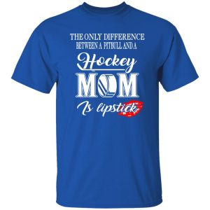 Hockey Mom Shirt, The Only Difference Between A Pitbull And A Hockey Mom Shirt