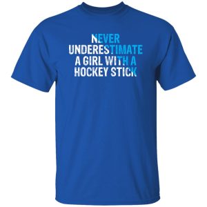 Hockey Mom Shirt, Never Underestimate A Girl With A Hockey Stick Shirt