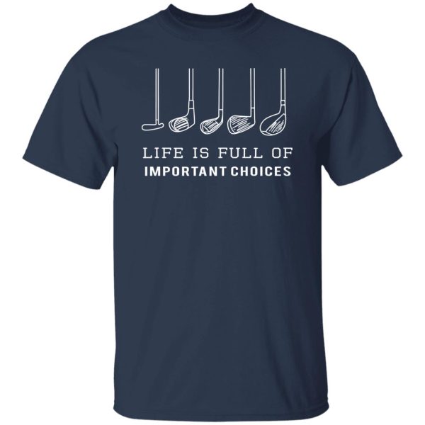 Life Is Full Of Important Choices Hockey Shirt