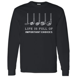 Life Is Full Of Important Choices Hockey Shirt