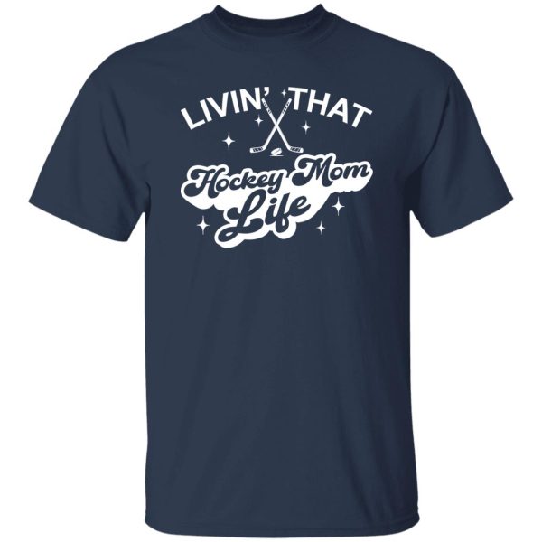 Hockey Mom Shirt, Livin’ That Hockey Mom Life Shirt