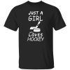 Hockey Mom Shirt, Just A Girl Who Loves Hockey Shirt