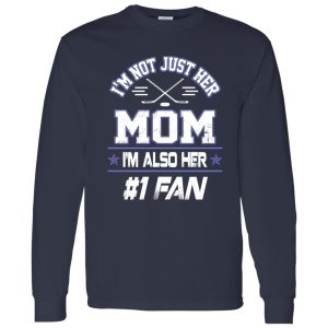 Hockey Mom Shirt, I’m Not Just Her Mom I’m Also Her Fan Shirt