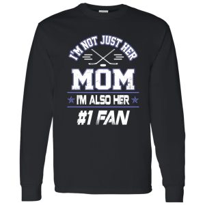 Hockey Mom Shirt, I’m Not Just Her Mom I’m Also Her Fan Shirt