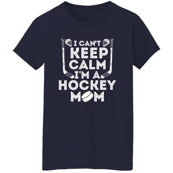 Hockey Mom Shirt, I Can’t Keep Calm I’m A Hockey Mom Shirt