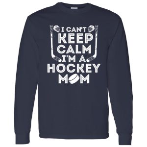 Hockey Mom Shirt, I Can’t Keep Calm I’m A Hockey Mom Shirt