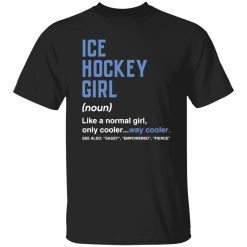 Funny Female Hockey Player Shirt, Ice Hockey Girl Definition Shirt