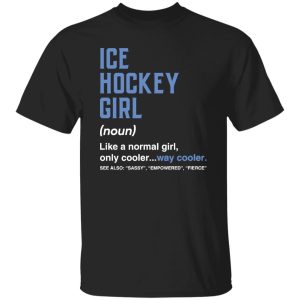 Funny Female Hockey Player Shirt, Ice Hockey Girl Definition Shirt