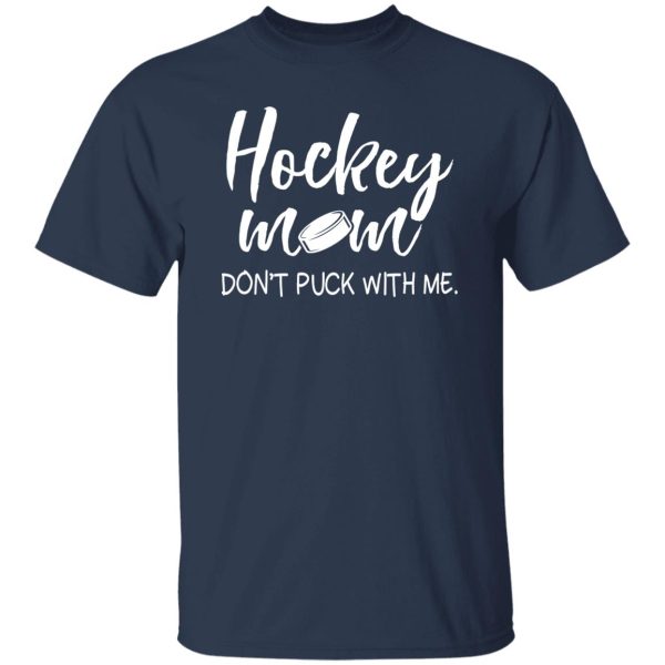 Hockey Mom Shirt, Hockey Mom Don’t Puck With Me Shirt