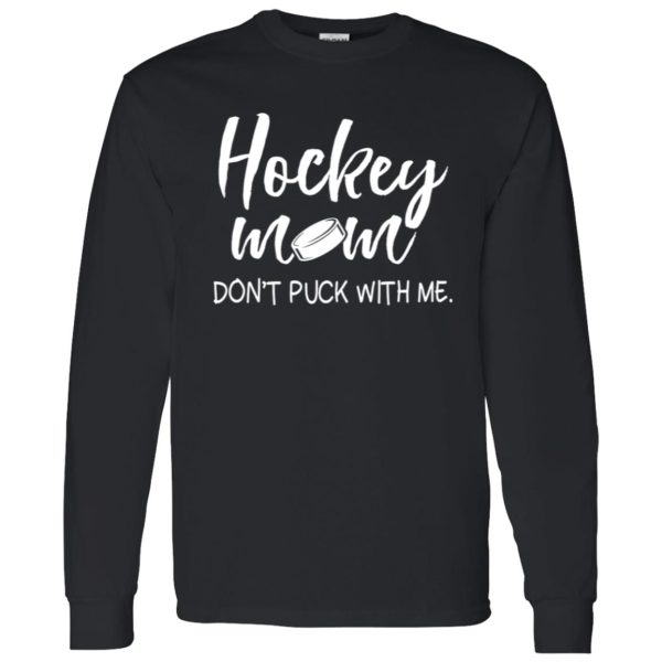 Hockey Mom Shirt, Hockey Mom Don’t Puck With Me Shirt