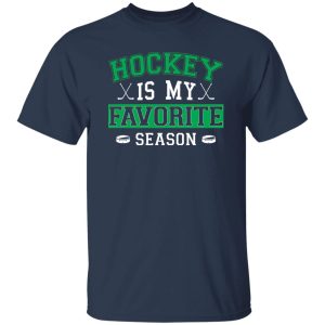 Hockey Dad Shirt, Hockey Is My Favorite Season Shirt