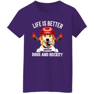 Dog Hockey Lover Shirt, Life Is Better With Dogs And Hockey Shirt