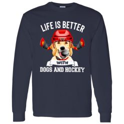 Dog Hockey Lover Shirt, Life Is Better With Dogs And Hockey Shirt