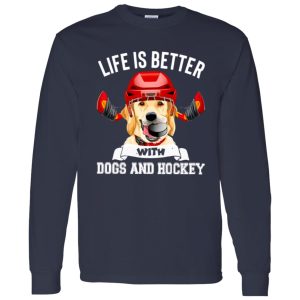 Dog Hockey Lover Shirt, Life Is Better With Dogs And Hockey Shirt