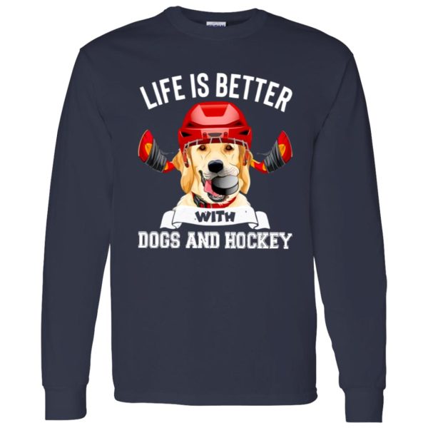 Dog Hockey Lover Shirt, Life Is Better With Dogs And Hockey Shirt