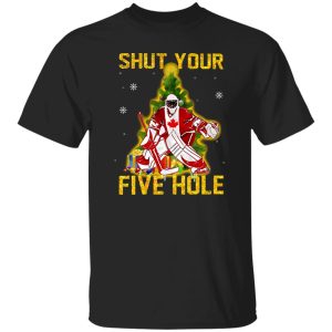 Christmas Tree Canada Ice Hockey Goalie Shut Your Five Hole Shirt