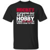 Hockey It Started Out As A Harmless Hobby I Had No Idea It Would Come To Shirt