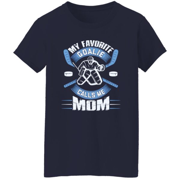 Hockey Mom Shirt, My Favorite Goalie Calls Me Mom Shirt